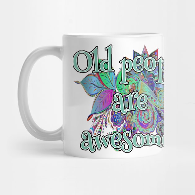 Old people are awesome respect present idea by Qwerdenker Music Merch